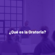 ¿Qué es la Oratoria? por Miguel Duarte