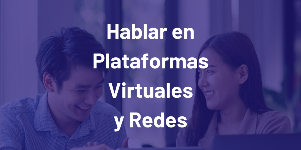 Hablar en plataformas virtuales y redes 000 Hablar en plataformas virtuales y redes 000