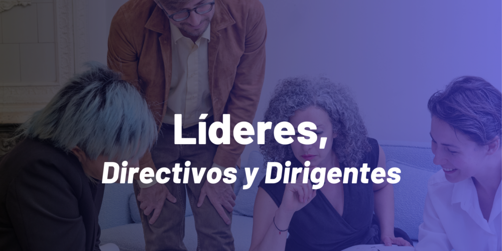 Líderes Directivos y Dirigentes